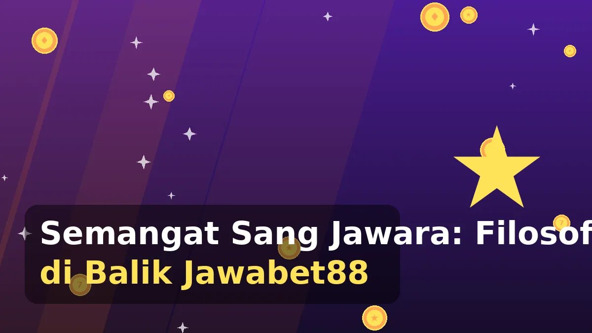 Semangat Sang Jawara: Filosofi di Balik Jawabet88